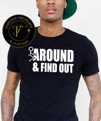 "F Around & Find Out Tee: Embrace the Bold"