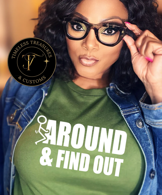 "F Around & Find Out Tee: Embrace the Bold"