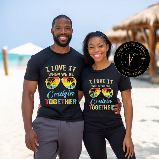 "Cruise Chic: "I Love It When We're Causing Together" T-shirt – Sail into Laughter and Love!"