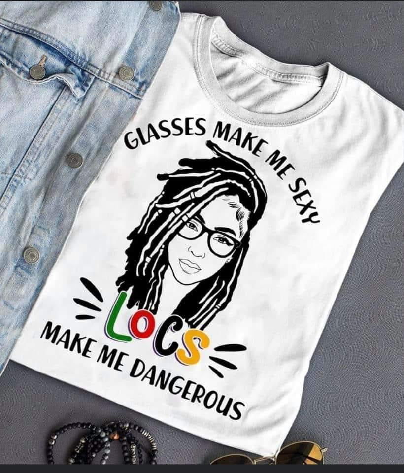 Glasses make me Sexy Locs make me dangerous