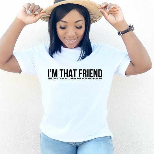 IM THAT FRIEND