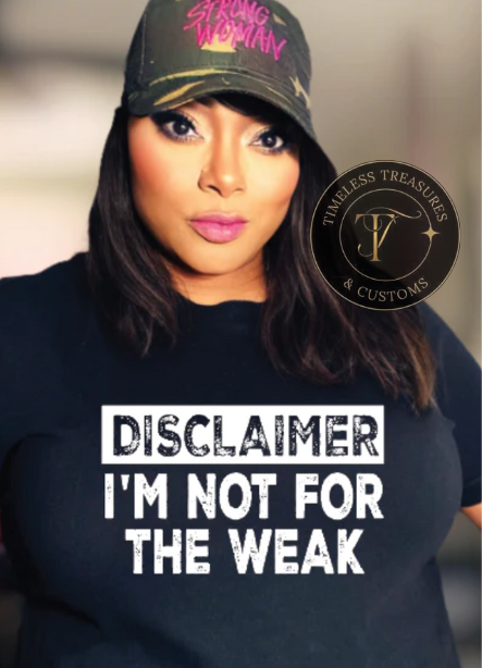 DISCLAIMER-I'm Not For The Weak