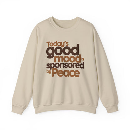 Crewneck Sweatshirt "Today's Good Mood Is Sponsored by Peace" Retro Typography