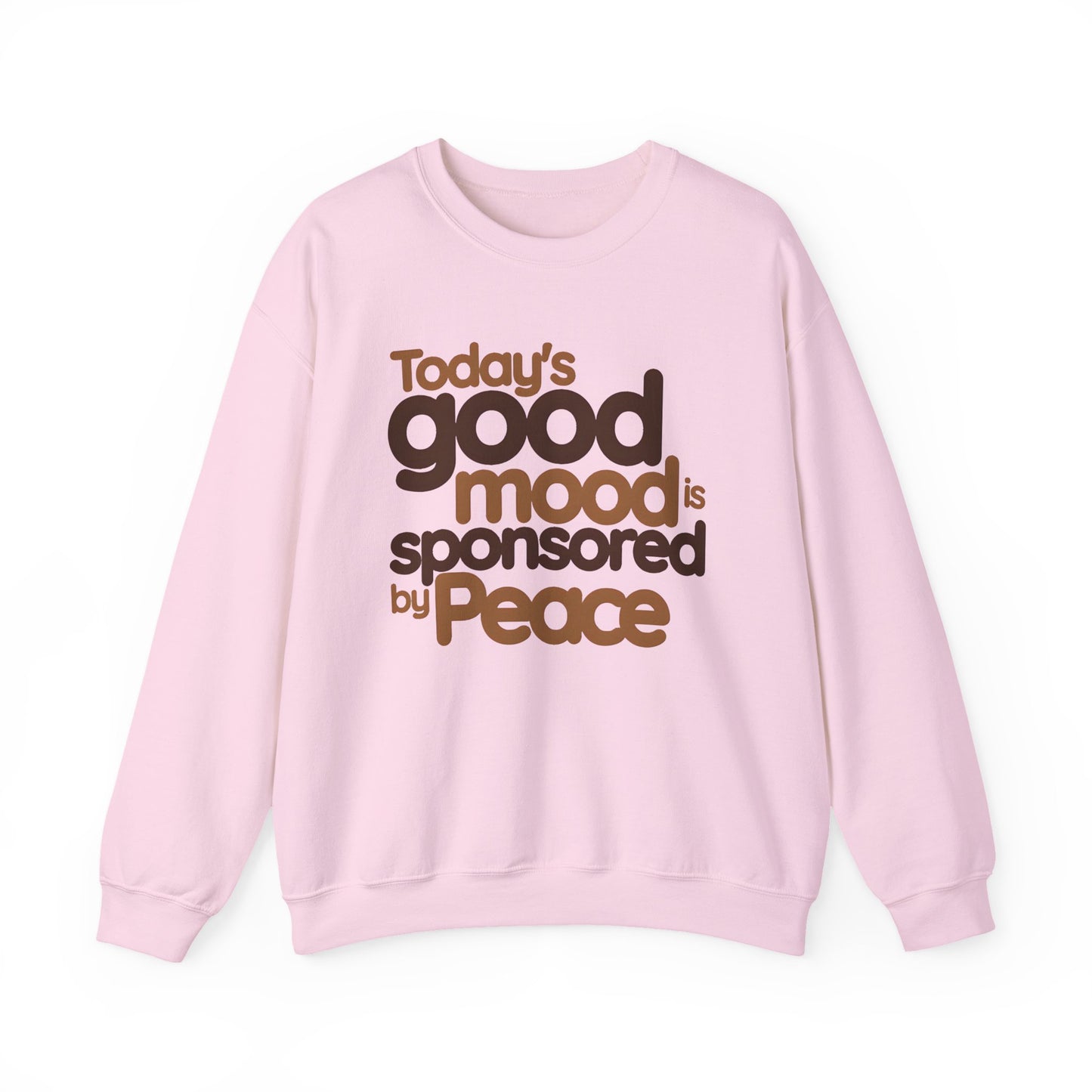 Crewneck Sweatshirt "Today's Good Mood Is Sponsored by Peace" Retro Typography
