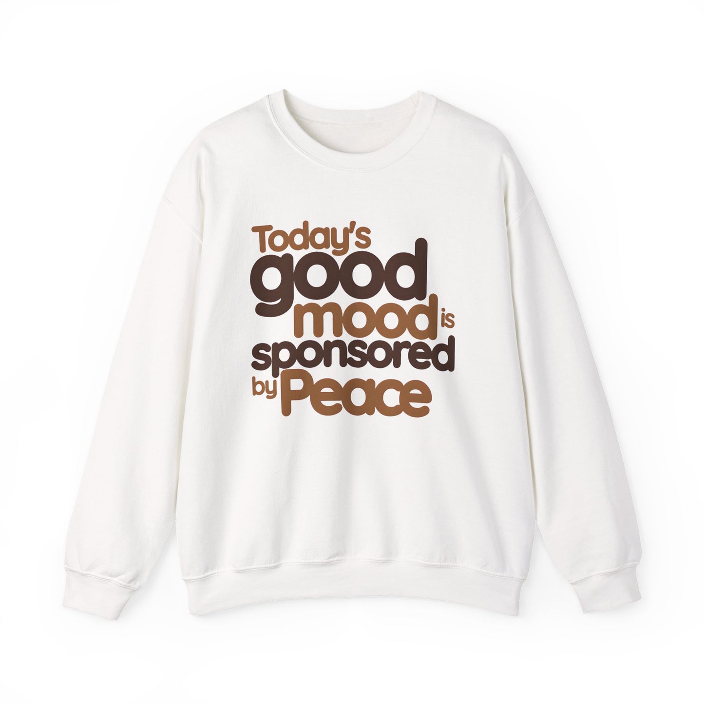 Crewneck Sweatshirt "Today's Good Mood Is Sponsored by Peace" Retro Typography
