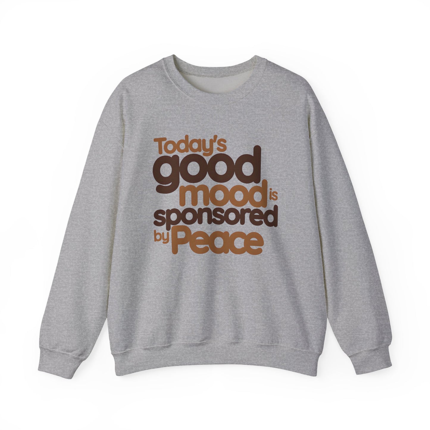 Crewneck Sweatshirt "Today's Good Mood Is Sponsored by Peace" Retro Typography