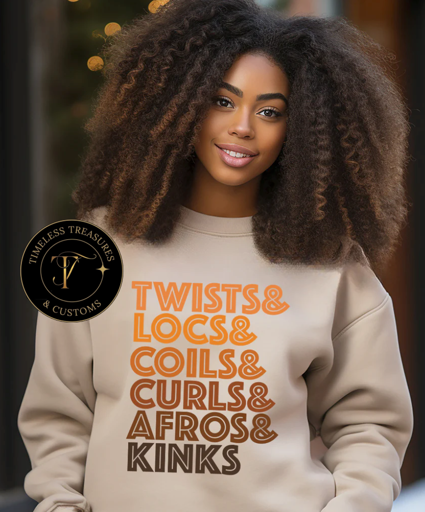 Twists & Locs & Coils & Curls & Kinks Sweatshirt