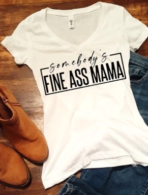 Somebodys Fine A$$ Mama