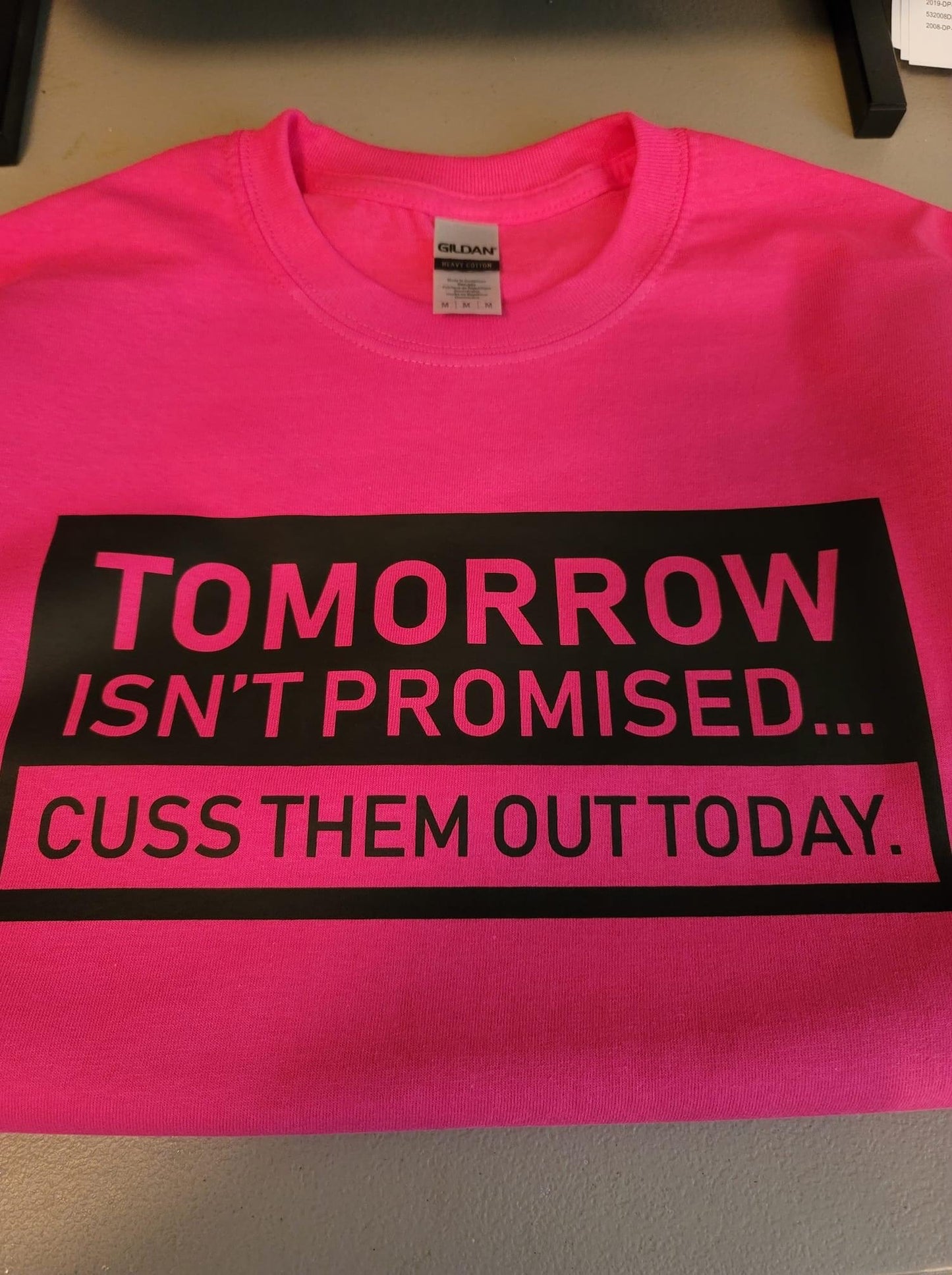 Tomorrow Isn’t Promised T-Shirt