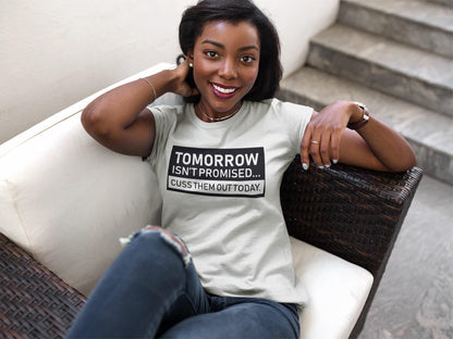 Tomorrow Isn’t Promised T-Shirt